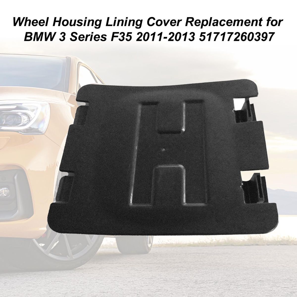 Wheel Housing Lining Cover Replacement for BMW 3 Series F35 2011-2013 51717260397