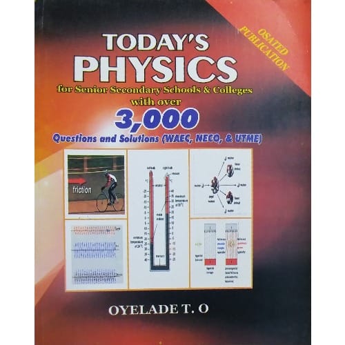 Today's Physics For Senior Secondary Schools And Colleges by Oyelade T. O.