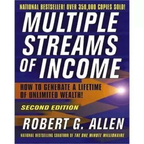 Multiple Streams Of Income: How To Generate A Lifetime Of Unlimited Wealth