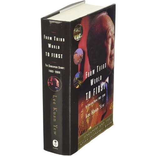 From Third World To First: The Singapore Story - 1965-2000 By Lee Kuan Yew