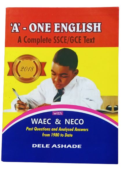 'A'-one English: A Complete SSCE/GCE Text By Dele Ashade