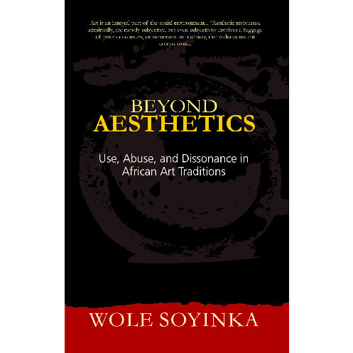 Beyond Aesthetics: Use, Abuse, And Dissonance In African Art Traditions - Hardcover