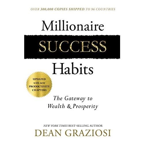 Millionaire Success Habits: The Gateway To Wealth & Prosperity
