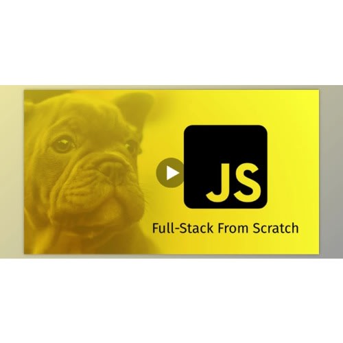 Learn Javascript: Full-stack From Scratch