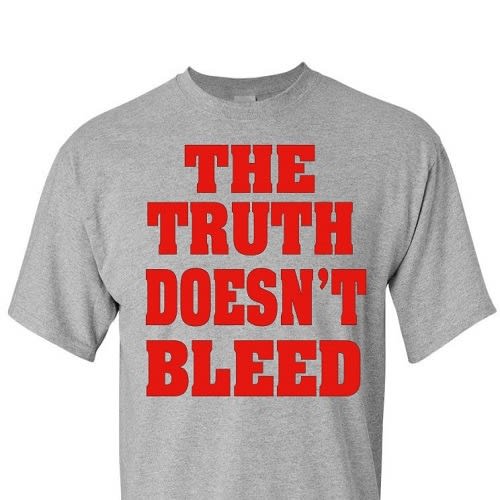 The Truth Doesn't Bleed T-shirt
