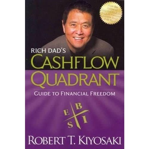Rich Dad's Cashflow Quadrant: Rich Dad's Guide To Financial Freedom By Robert T. Kiyosaki