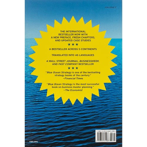 Blue Ocean Strategy: How To Create Uncontested Market Space And Make The Competition Irrel