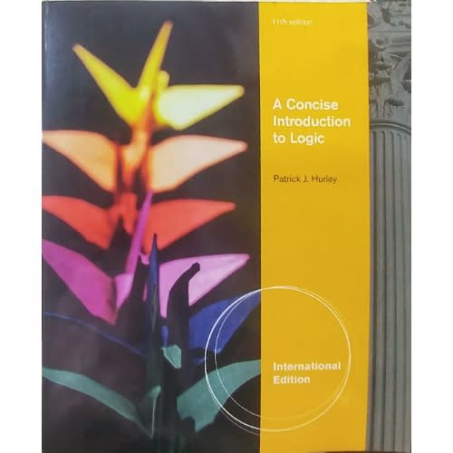 A Concise Introduction To Logic, 11th Edition by Patrick J. Hurley
