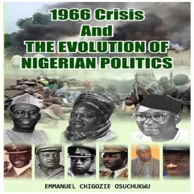 1966 Crisis And The Evolution Of Nigerian Politics