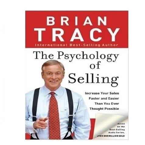 The Psychology Of Selling - Increase Your Sales Faster And Easier Than You Ever Thought