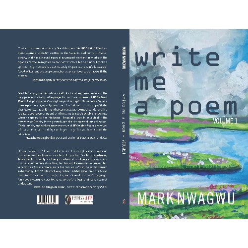 Write Me A Poem - Volume  1 By Mark Nwagwu