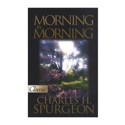 Morning By Morning By Charles Spurgeon