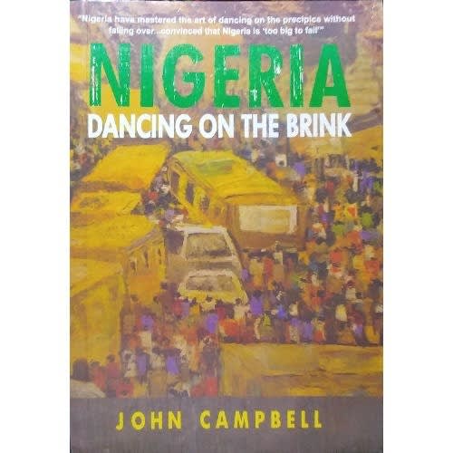 Nigeria Dancing On The Brink - John Campbell