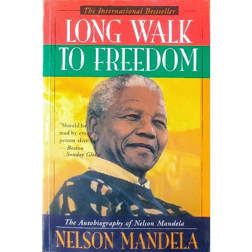 Long Walk To Freedom: The Autobiography Of Nelson Mandela